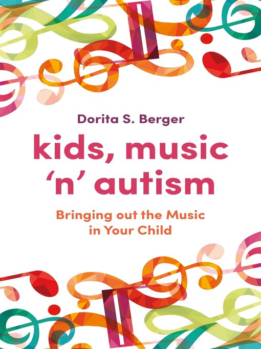Title details for Kids, Music 'n' Autism by Dorita S. Berger - Available